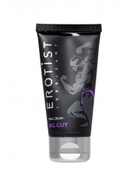 Крем для увеличения пениса Erotist Big Guy - 50 мл. - Erotist Lubricants - купить с доставкой в Нижневартовске