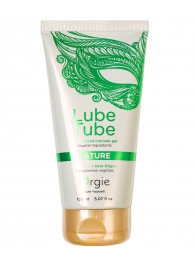 Интимный гель на водной основе Lube Tube Nature - 150 мл. - ORGIE - купить с доставкой в Нижневартовске